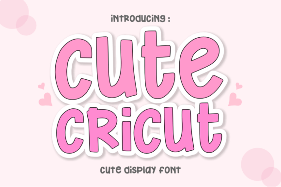 Cute Cricut: Optimizing Playful Typography for Vinyl Cutting and Print Design