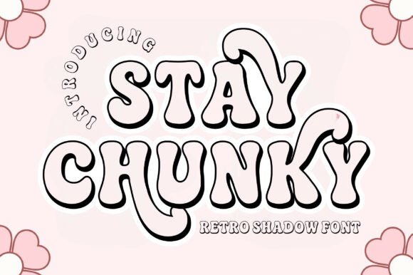 Stay Chunky Shadow: Bold Retro Typography